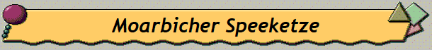 Moarbicher Speeketze